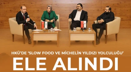 HKÜ’de ‘Slow Food ve Michelin Yıldızı Yolculuğu’ ele alındı