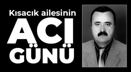 Kısacık ailesinin acı günü