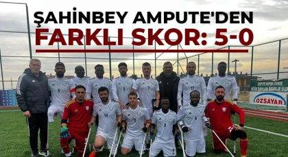  Şahinbey Ampute'den farklı skor: 5-0