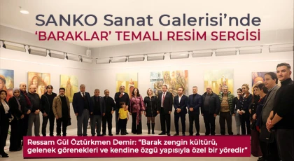  SANKO Sanat Galerisi’nde ‘Baraklar’ temalı resim sergisi