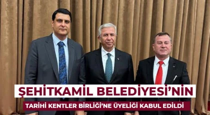 Şehitkamil Belediyesi’nin Tarihi Kentler Birliği’ne üyeliği kabul edildi