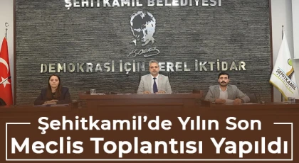 Şehitkamil’de yılın son meclis toplantısı yapıldı