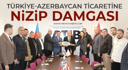 Türkiye-Azerbaycan Ticaretine Nizip Damgası