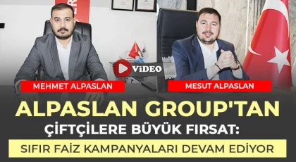 Alpaslan Group'tan Çiftçilere Büyük Fırsat: Sıfır Faiz Kampanyaları Devam Ediyor