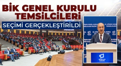 BİK Genel Kurulu Temsilcileri Seçimi gerçekleştirildi