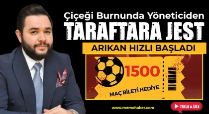 Çiçeği burnunda yöneticiden taraftara jest