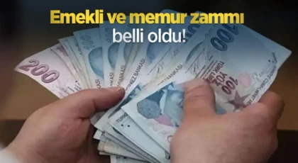 Emekli ve memur zammı belli oldu