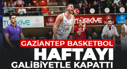 Gaziantep Basketbol haftayı galibiyetle kapattı