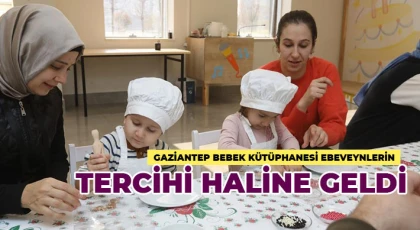 Gaziantep Bebek Kütüphanesi ebeveynlerin tercihi haline geldi