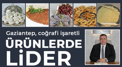 Gaziantep, coğrafi işaretli ürünlerde lider