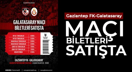 Gaziantep FK-Galatasaray maçı biletleri satışta