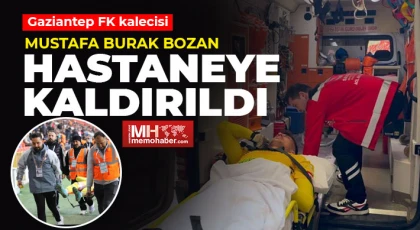 Gaziantep FK kalecisi Mustafa Burak Bozan hastaneye kaldırıldı