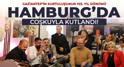 Gaziantep’in Kurtuluşunun 103. Yıl Dönümü Hamburg’da Coşkuyla Kutlandı!