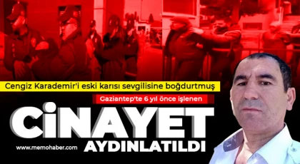 Gaziantep'te 6 yıl önce işlenen cinayet aydınlatıldı