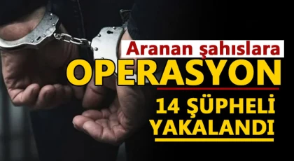 Gaziantep'te aranan 14 şüpheli yakalandı