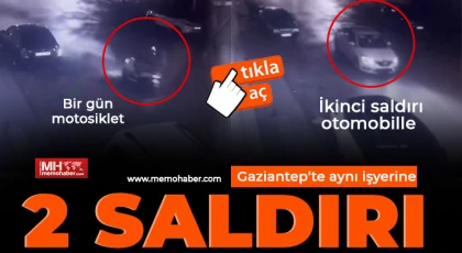 Gaziantep'te aynı işyerine 2 saldırı