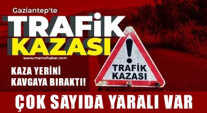 Gaziantep'te kaza ve kavga! Yaralılar Var!