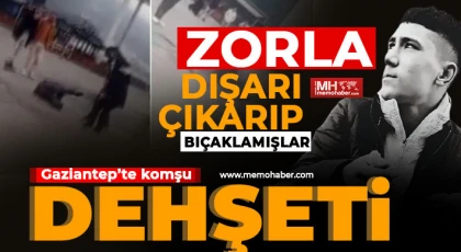 Gaziantep’te komşu dehşeti