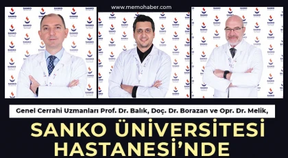 Genel Cerrahi Uzmanları Prof. Dr. Balık, Doç. Dr. Borazan ve Opr. Dr. Melik, SANKO Üniversitesi Hastanesi’nde