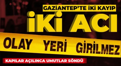 İki kayıp iki acı! Kapılar açılınca umutlar söndü