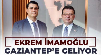 İmamoğlu Gaziantep’te halkla buluşacak