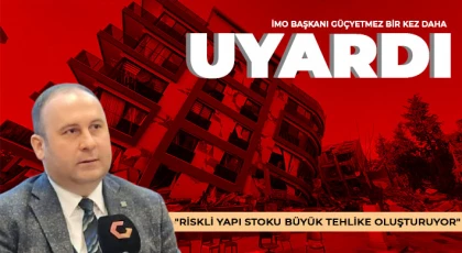 İMO Başkanı Güçyetmez bir kez daha uyardı