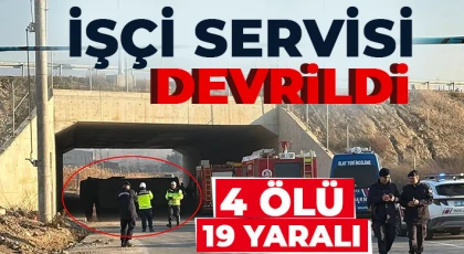 İşçi servisi devrildi: 4 ölü, 19 yaralı