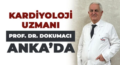 Kardiyoloji Uzmanı Prof. Dr. Dokumacı ANKA’da