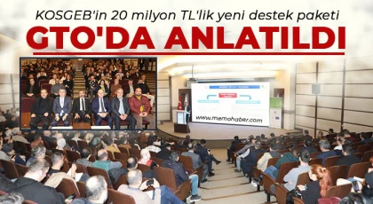 KOSGEB'in 20 milyon TL'lik yeni destek paketi GTO'da anlatıldı