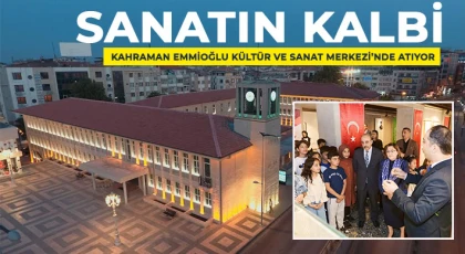 Sanatın kalbi Kahraman Emmioğlu Kültür ve Sanat Merkezi’nde atıyor