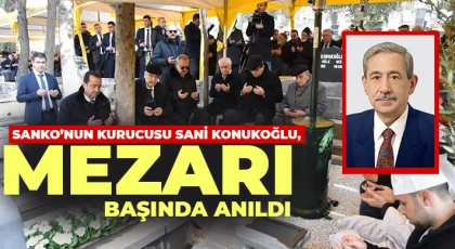 SANKO’nun Kurucusu Sani Konukoğlu, Mezarı Başında Anıldı