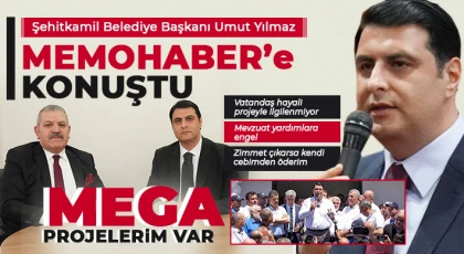 Şehitkamil Belediye Başkanı Umut Yılmaz memohaber’e konuştu