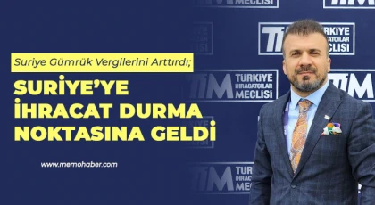 Suriye Gümrük Vergilerini Arttırdı; Suriye’ye İhracat Durma Noktasına Geldi