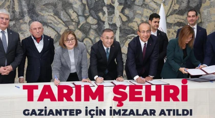 Tarım şehri Gaziantep için imzalar atıldı