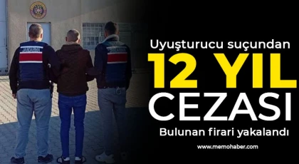 Uyuşturucu suçundan 12 yıl cezası bulunan firari yakalandı