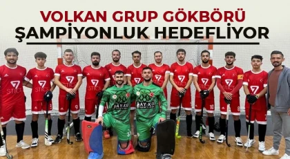 Volkan Grup Gökbörü, finallerde şampiyon olmayı hedefliyor