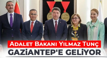 Adalet Bakanı Yılmaz Tunç Gaziantep'e geliyor