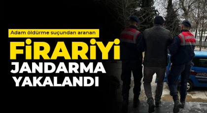 Adam öldürme suçundan aranan firariyi jandarma yakalandı