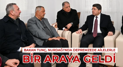 Bakan Tunç, Nurdağı'nda depremzede ailelerle bir araya geldi