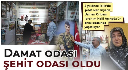  Damat odası şehit odası oldu