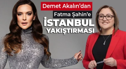 Demet Akalın’dan Fatma Şahin’e İstanbul yakıştırması