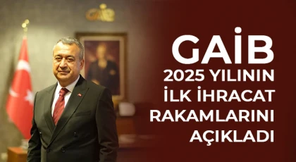 GAİB 2025 Yılının İlk İhracat Rakamlarını Açıkladı