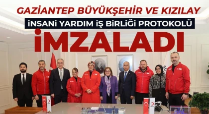 Gaziantep Büyükşehir ve Kızılay insani yardım iş birliği protokolü imzaladı