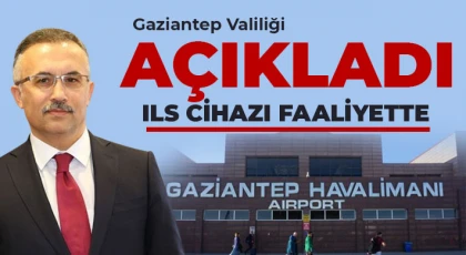 Gaziantep Havalimanında ILS krizi çözüldü!