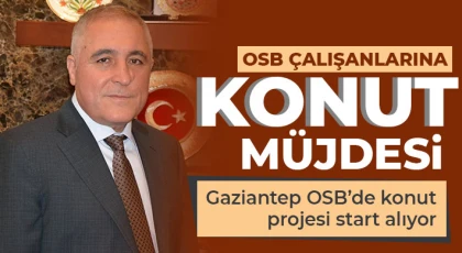 Gaziantep OSB’de konut projesi start alıyor