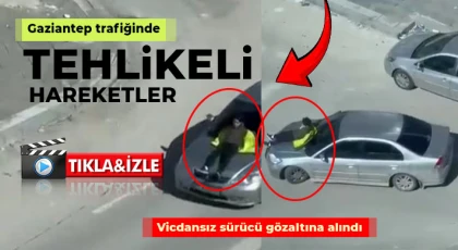 Gaziantep trafiğinde tehlikeli hareketler 