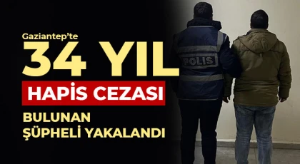 Gaziantep’te 34 yıl hapis cezası bulunan şüpheli yakalandı