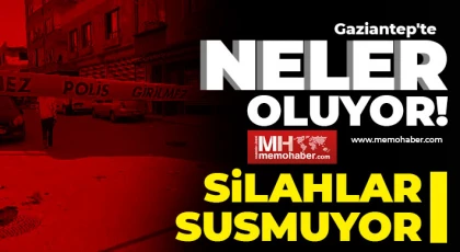 Gaziantep'te neler oluyor! Silahlar susmuyor 