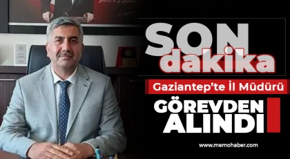 Gaziantep'te o müdür görevden alındı!