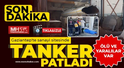 Gaziantep'te tanker patlaması! Ölüler ve yaralılar var